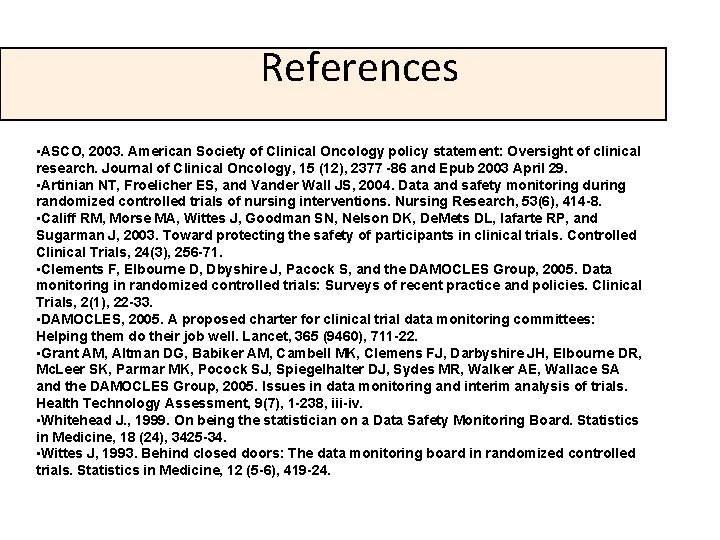 References • ASCO, 2003. American Society of Clinical Oncology policy statement: Oversight of clinical