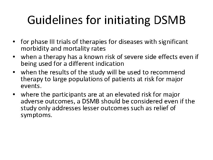 Guidelines for initiating DSMB • for phase III trials of therapies for diseases with