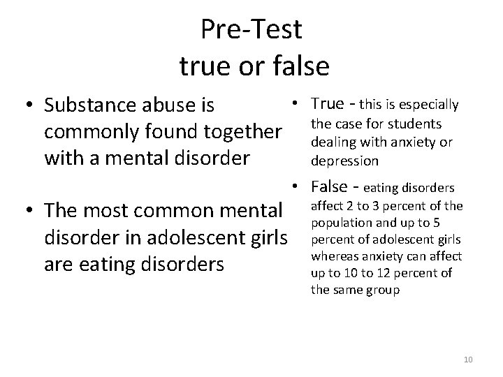 Pre-Test true or false • • Substance abuse is commonly found together with a