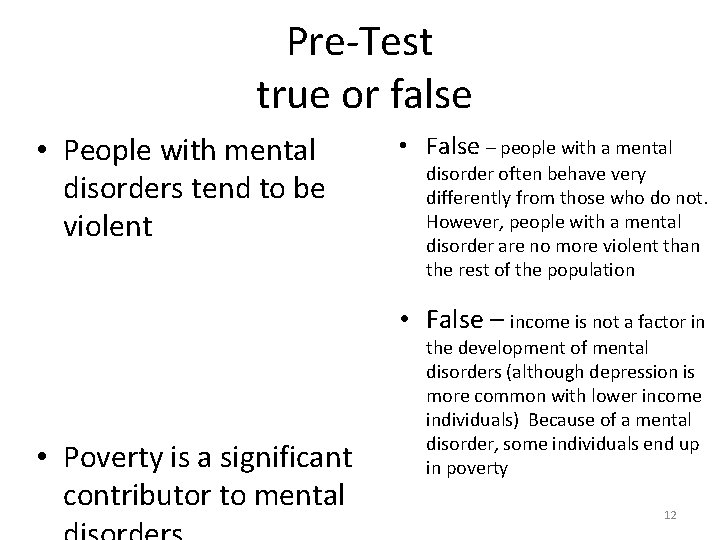 Pre-Test true or false • People with mental disorders tend to be violent •