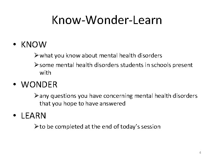 Know-Wonder-Learn • KNOW Øwhat you know about mental health disorders Øsome mental health disorders