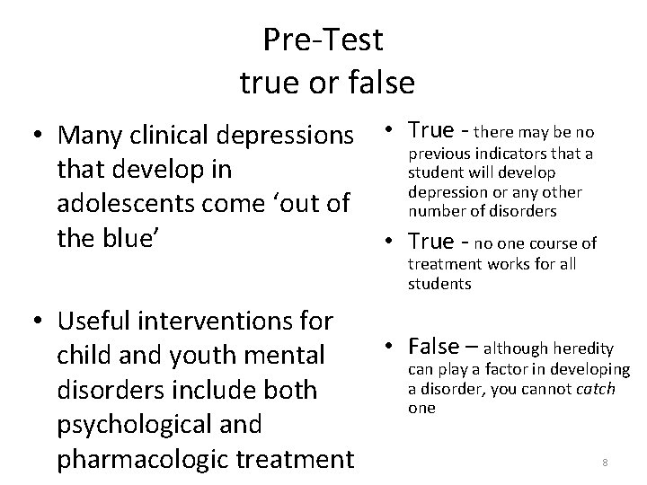 Pre-Test true or false • Many clinical depressions • True - there may be