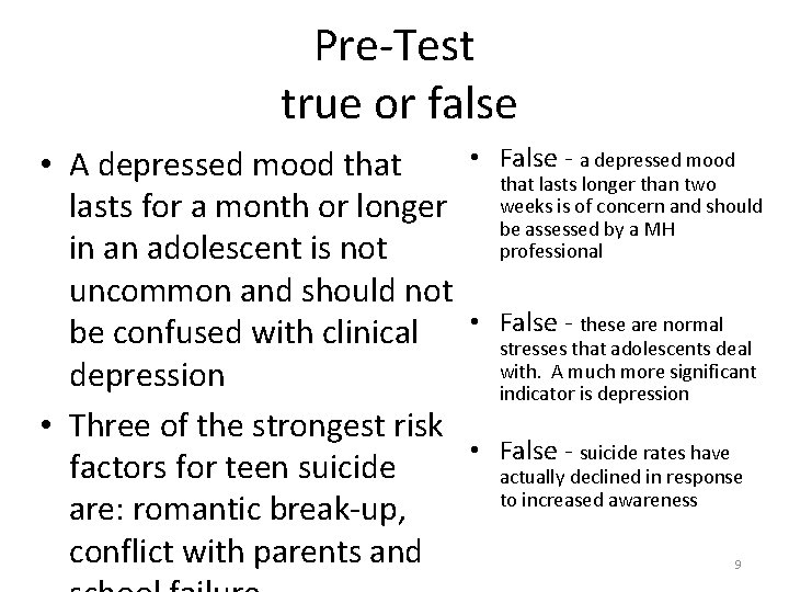 Pre-Test true or false • • A depressed mood that lasts for a month