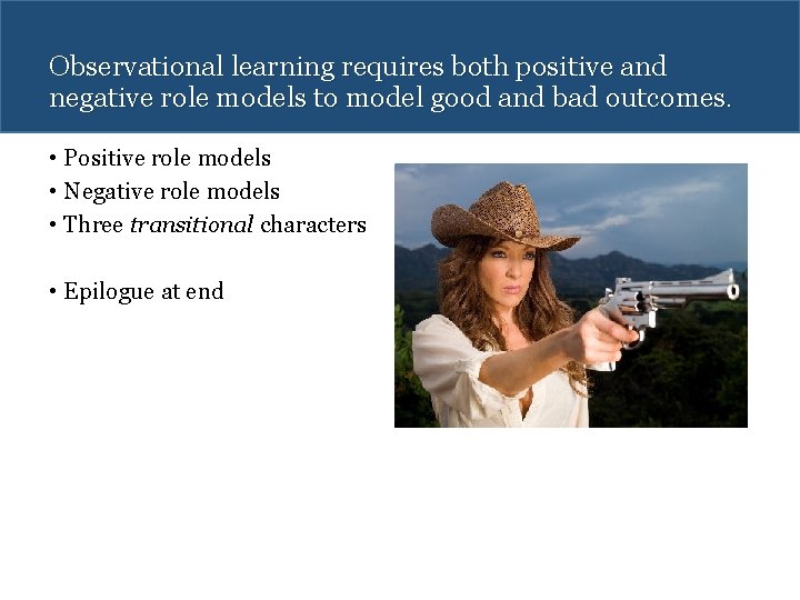 Observational learning requires both positive and negative role models to model good and bad