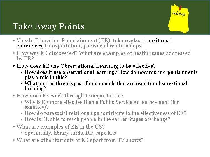 Take Away Points • Vocab: Education Entertainment (EE), telenovelas, transitional characters, transportation, parasocial relationships