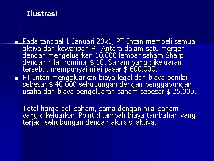 Ilustrasi n n Pada tanggal 1 Januari 20 x 1, PT Intan membeli semua