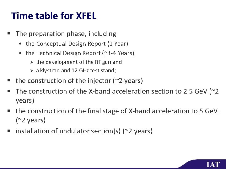 Time table for XFEL § The preparation phase, including • the Conceptual Design Report