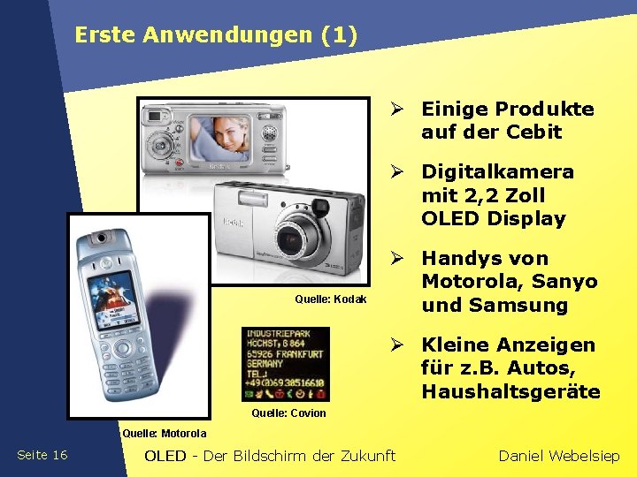 Erste Anwendungen (1) Ø Einige Produkte auf der Cebit Ø Digitalkamera mit 2, 2