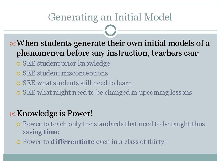 Generating an Initial Model When students generate their own initial models of a phenomenon Generating an Initial Model When students generate their own initial models of a phenomenon