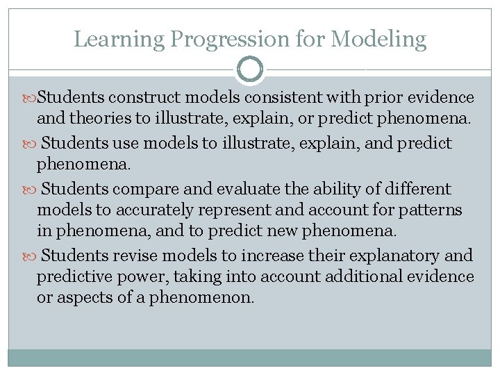 Learning Progression for Modeling Students construct models consistent with prior evidence and theories to Learning Progression for Modeling Students construct models consistent with prior evidence and theories to