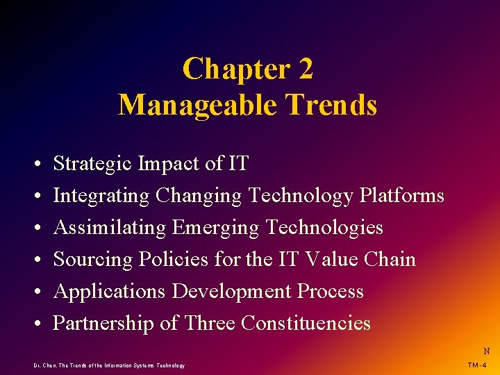 Chapter 2 Manageable Trends • • • Strategic Impact of IT Integrating Changing Technology