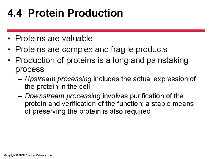 4. 4 Protein Production • Proteins are valuable • Proteins are complex and fragile