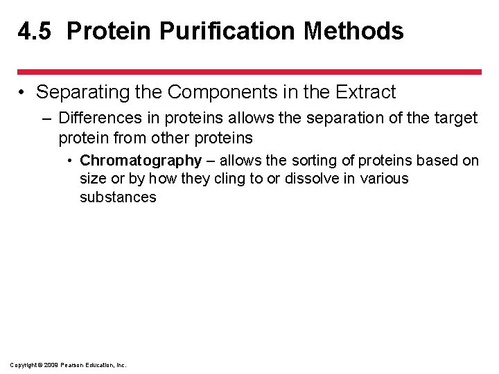4. 5 Protein Purification Methods • Separating the Components in the Extract – Differences