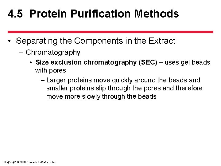 4. 5 Protein Purification Methods • Separating the Components in the Extract – Chromatography
