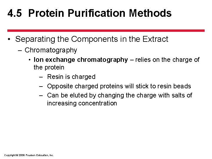 4. 5 Protein Purification Methods • Separating the Components in the Extract – Chromatography