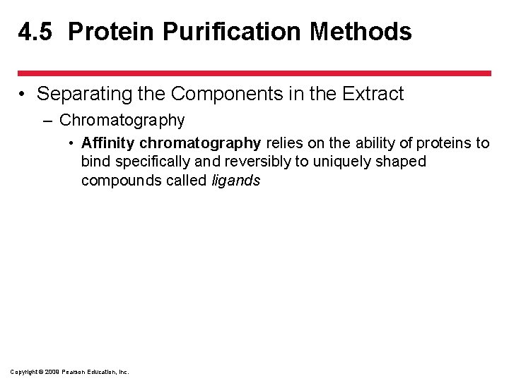 4. 5 Protein Purification Methods • Separating the Components in the Extract – Chromatography