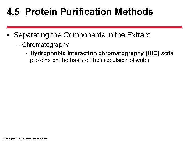 4. 5 Protein Purification Methods • Separating the Components in the Extract – Chromatography