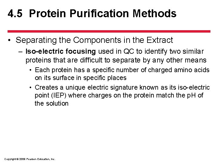 4. 5 Protein Purification Methods • Separating the Components in the Extract – Iso-electric