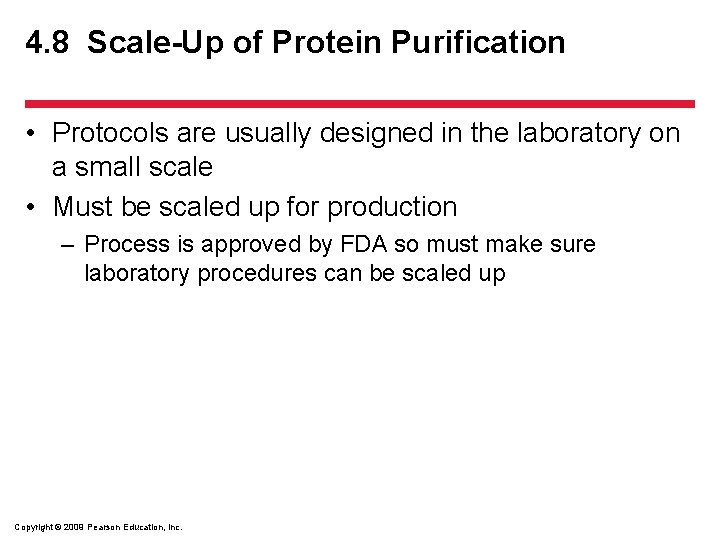 4. 8 Scale-Up of Protein Purification • Protocols are usually designed in the laboratory