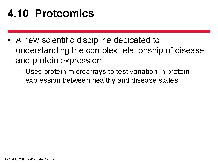 4. 10 Proteomics • A new scientific discipline dedicated to understanding the complex relationship