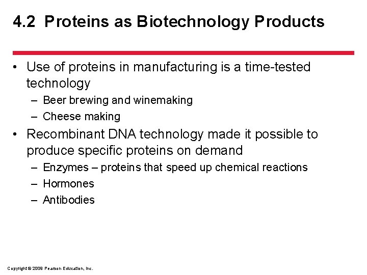 4. 2 Proteins as Biotechnology Products • Use of proteins in manufacturing is a