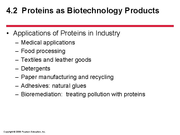 4. 2 Proteins as Biotechnology Products • Applications of Proteins in Industry – –