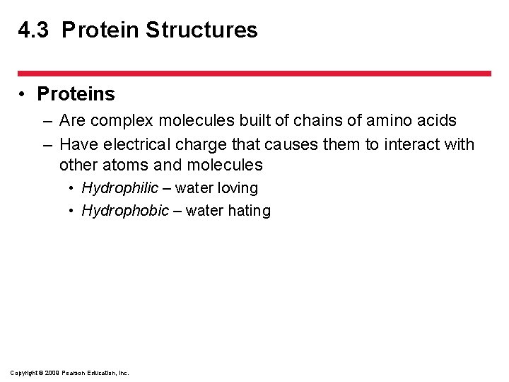 4. 3 Protein Structures • Proteins – Are complex molecules built of chains of