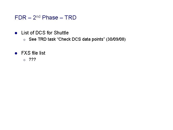 FDR – 2 nd Phase – TRD l List of DCS for Shuttle ¡