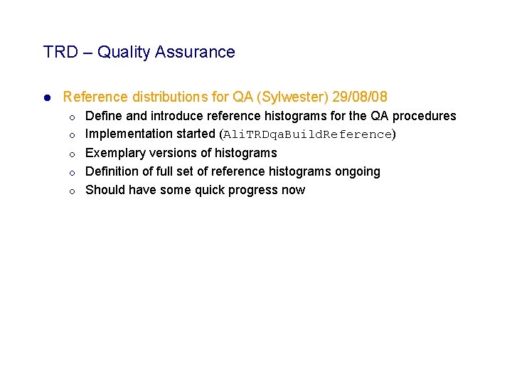 TRD – Quality Assurance l Reference distributions for QA (Sylwester) 29/08/08 ¡ ¡ ¡