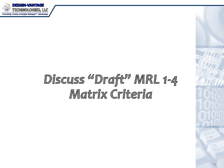 Discuss “Draft” MRL 1 -4 Matrix Criteria 15 