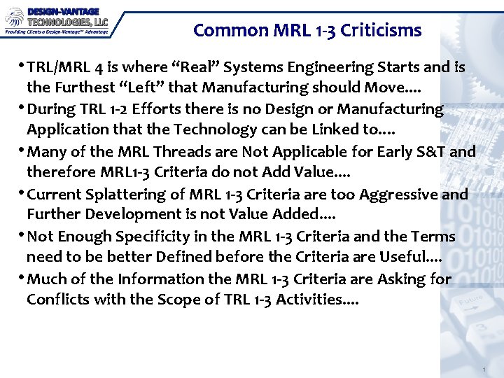 Common MRL 1 -3 Criticisms • TRL/MRL 4 is where “Real” Systems Engineering Starts