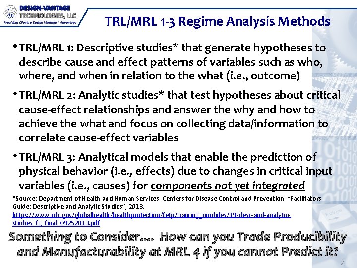 TRL/MRL 1 -3 Regime Analysis Methods • TRL/MRL 1: Descriptive studies* that generate hypotheses