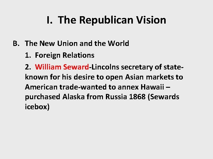 I. The Republican Vision B. The New Union and the World 1. Foreign Relations