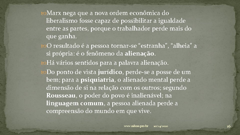  Marx nega que a nova ordem econômica do liberalismo fosse capaz de possibilitar