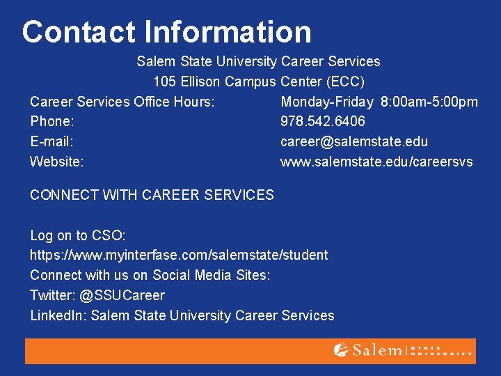 Contact Information Salem State University Career Services 105 Ellison Campus Center (ECC) Career Services