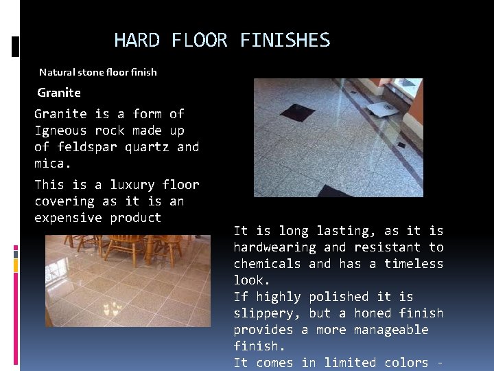 HARD FLOOR FINISHES Natural stone floor finish Granite is a form of Igneous rock