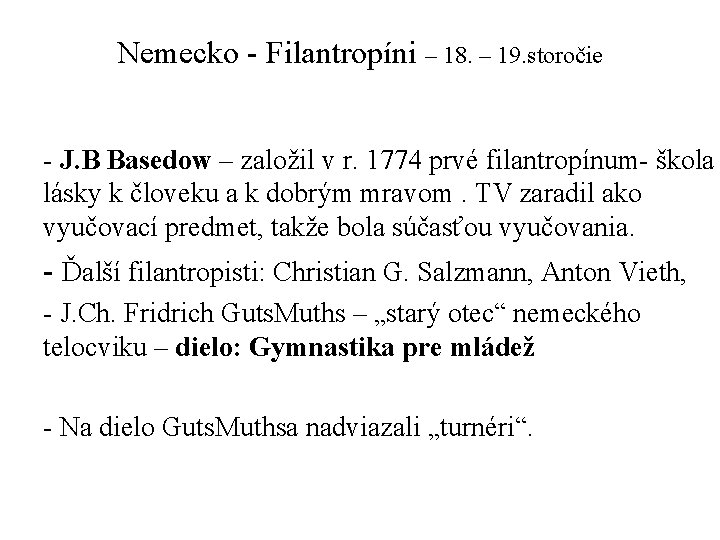 Nemecko - Filantropíni – 18. – 19. storočie - J. B Basedow – založil