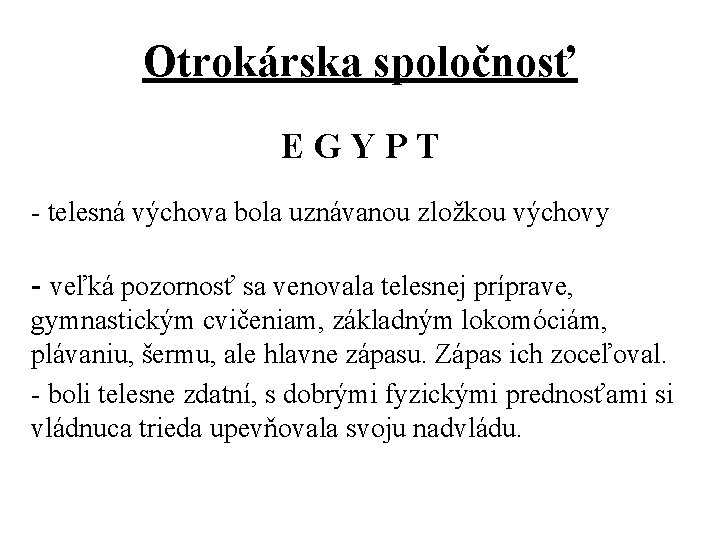 Otrokárska spoločnosť E G Y P T - telesná výchova bola uznávanou zložkou výchovy