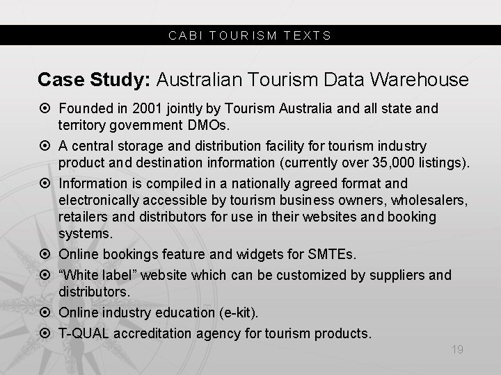 CABI TOURISM TEXTS Case Study: Australian Tourism Data Warehouse Founded in 2001 jointly by