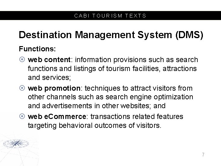 CABI TOURISM TEXTS Destination Management System (DMS) Functions: web content: information provisions such as