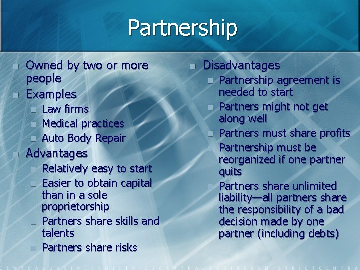 Partnership n n Owned by two or more people Examples n n Law firms