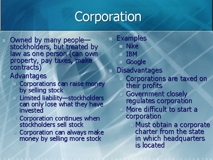 Corporation n n Owned by many people— stockholders, but treated by law as one
