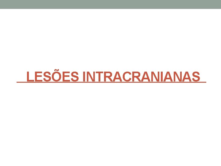 LESÕES INTRACRANIANAS 