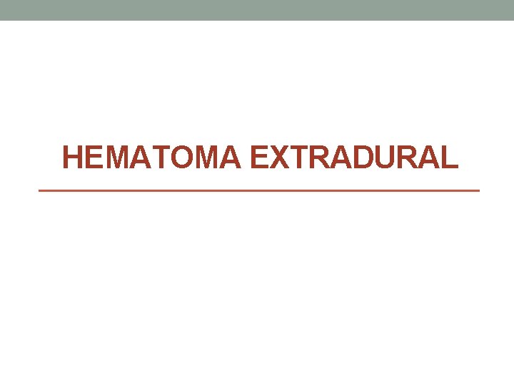 HEMATOMA EXTRADURAL 