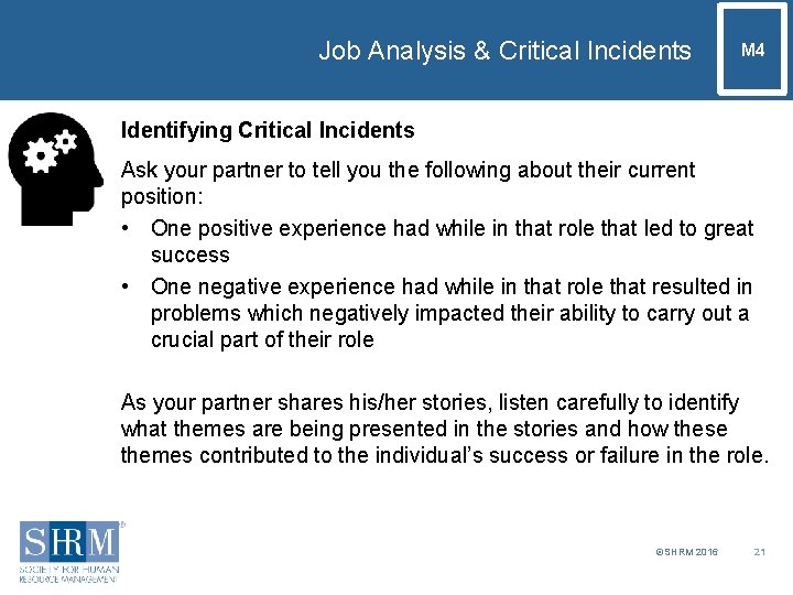 Job Analysis & Critical Incidents M 4 Identifying Critical Incidents Ask your partner to
