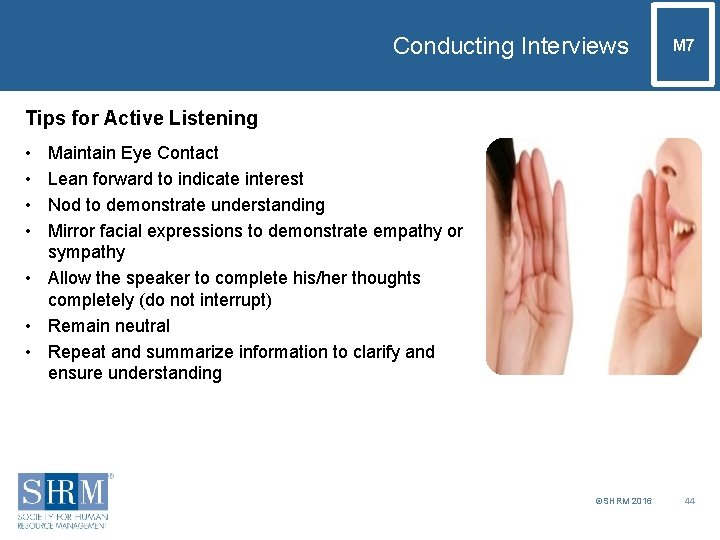 Conducting Interviews M 7 Tips for Active Listening • • Maintain Eye Contact Lean