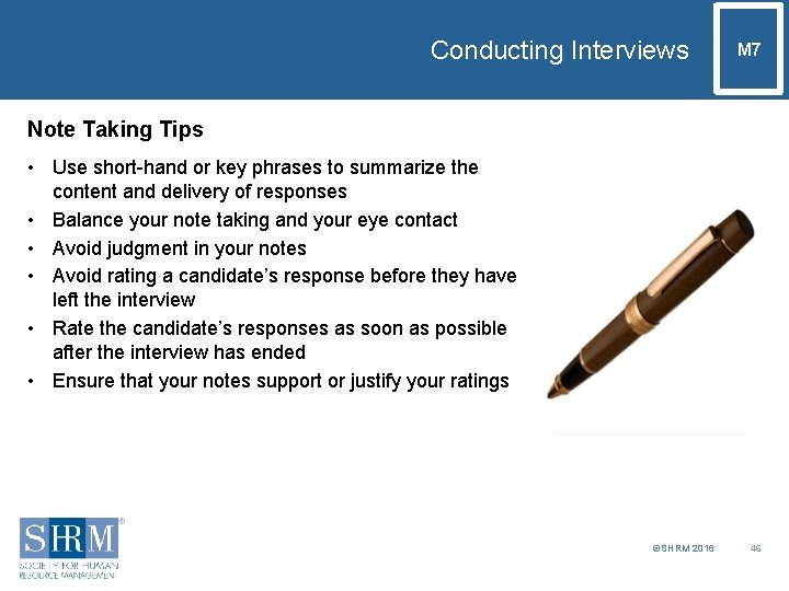 Conducting Interviews M 7 Note Taking Tips • Use short-hand or key phrases to