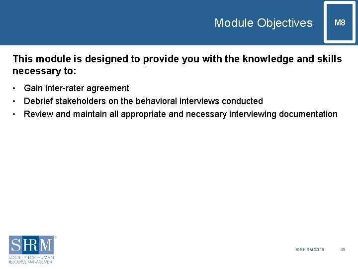 Module Objectives M 8 This module is designed to provide you with the knowledge