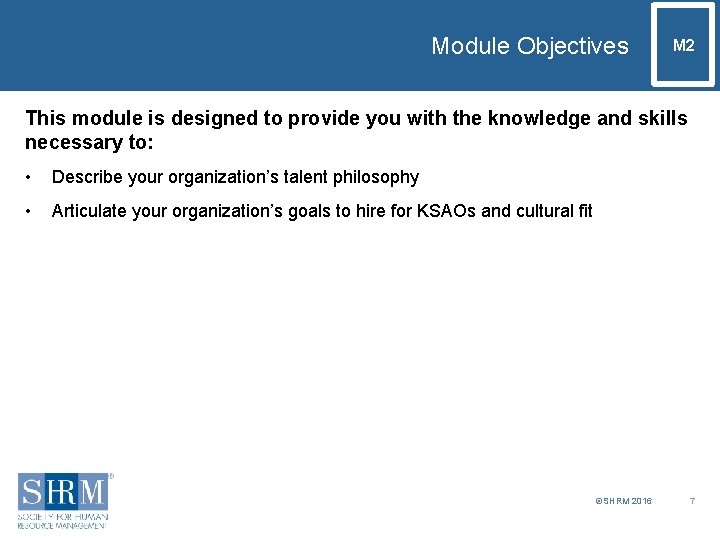 Module Objectives M 2 This module is designed to provide you with the knowledge