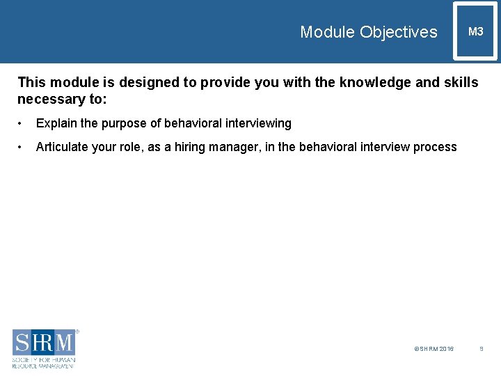 Module Objectives M 3 This module is designed to provide you with the knowledge